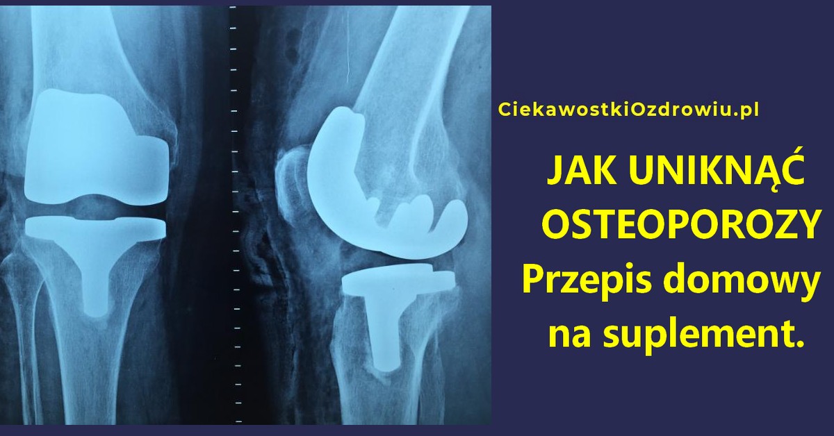CiekawostkiOzdrowiu.pl--osteoporoza-jak-zrobic-domowy-suplement-przepis