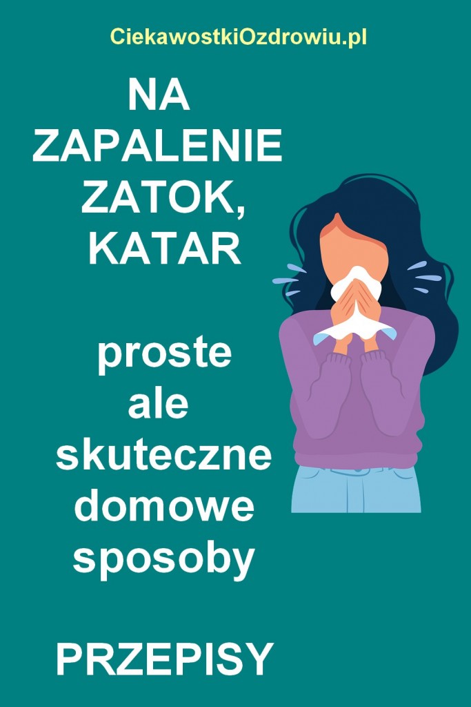 Domowe Sposoby Na Katar I Zapalenie Zatok Proste Przepisy Hot Sex Picture 9604